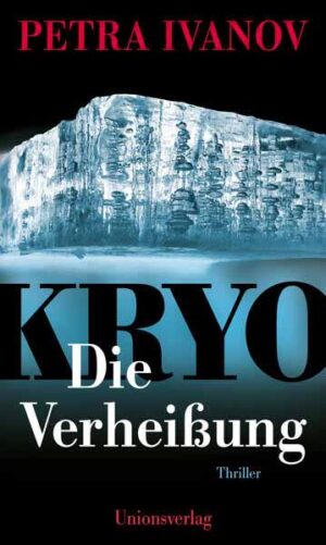 KRYO - Die Verheißung Thriller. Die KRYO-Trilogie I | Petra Ivanov