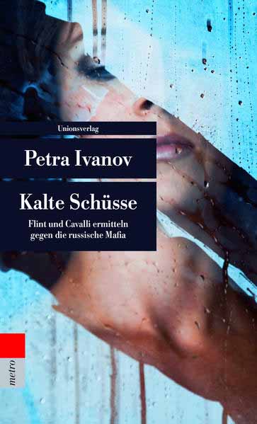 Kalte Schüsse Flint und Cavalli ermitteln gegen die russische Mafia. Kriminalroman. Ein Fall für Flint und Cavalli (3) | Petra Ivanov