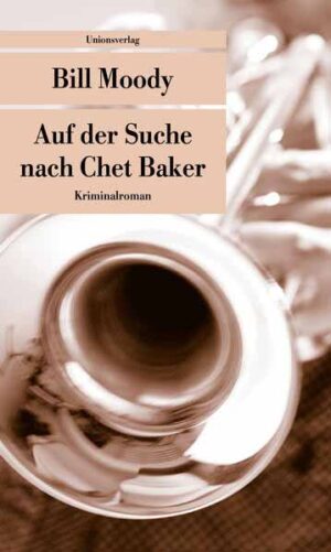 Auf der Suche nach Chet Baker Roman. Ein Fall für Evan Horne (4) | Bill Moody