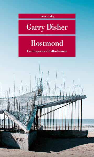 Rostmond Kriminalroman. Ein Inspector-Challis-Roman (5) | Garry Disher