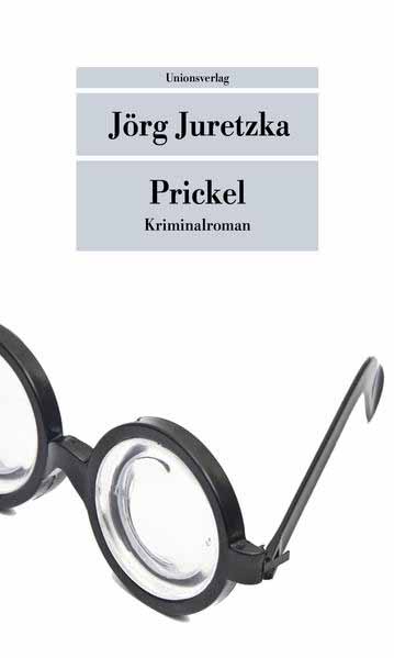 Prickel Kriminalroman. Kristof Kryszinski ermittelt (Der erste Fall) | Jörg Juretzka