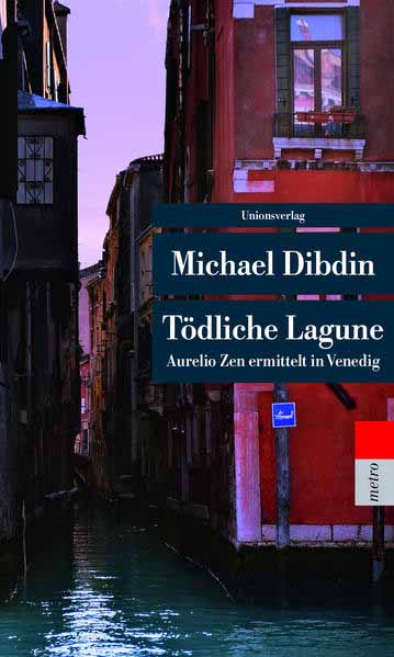 Tödliche Lagune Aurelio Zen ermittelt in Venedig. Kriminalroman. Aurelio Zen ermittelt (4) | Michael Dibdin