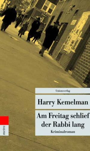 Am Freitag schlief der Rabbi lang Kriminalroman. Durch die Woche mit Rabbi Small (Der erste Fall) | Harry Kemelman