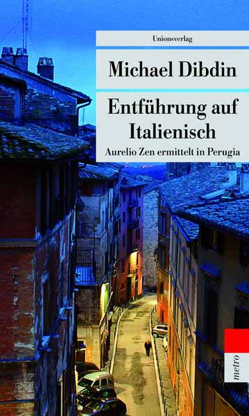 Entführung auf Italienisch Aurelio Zen ermittelt in Perugia. Kriminalroman. Aurelio Zen ermittelt (1) | Michael Dibdin