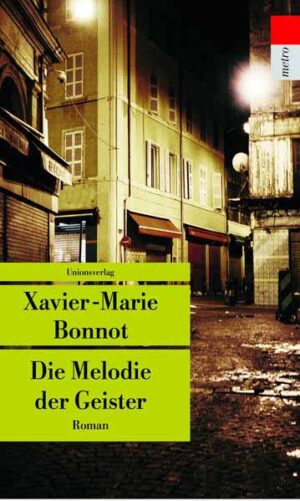 Die Melodie der Geister Kriminalroman. Ein Fall für Michel de Palma | Xavier-Marie Bonnot