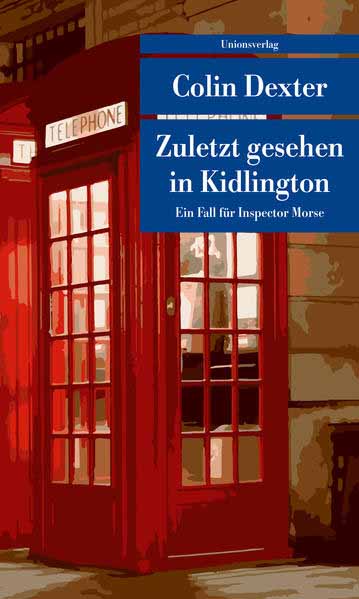 Zuletzt gesehen in Kidlington Kriminalroman. Ein Fall für Inspector Morse 2 | Colin Dexter