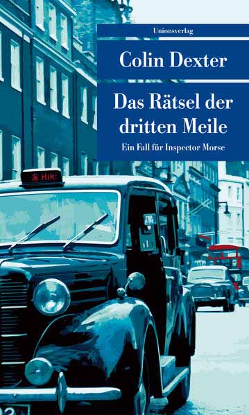 Das Rätsel der dritten Meile Kriminalroman. Ein Fall für Inspector Morse 6 | Colin Dexter