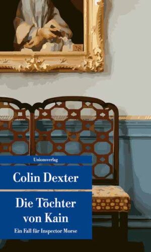 Die Töchter von Kain Kriminalroman. Ein Fall für Inspector Morse 11 | Colin Dexter