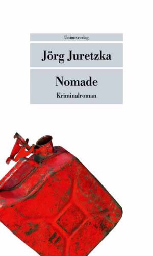 Nomade Ausgezeichnet mit dem Glauser-Preis 2022. Ausgezeichnet mit dem Glauser-Preis 2022. Kriminalroman | Jörg Juretzka
