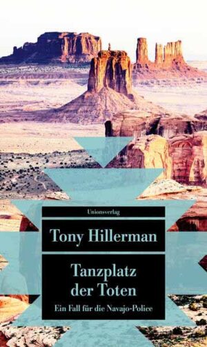 Tanzplatz der Toten Mit einem Anhang: Tony Hillerman über sein Leben und Schreiben. Kriminalroman. Ein Fall für die Navajo-Police (1) | Tony Hillerman