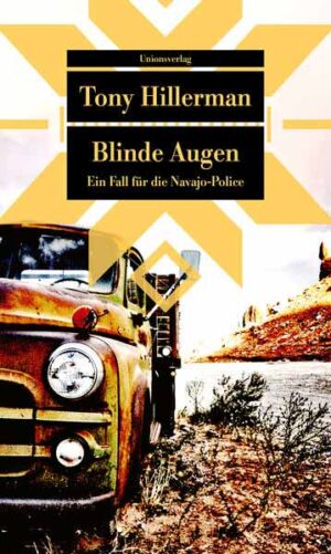 Blinde Augen Mit einem Nachwort von Claus Biegert. Kriminalroman. Ein Fall für die Navajo-Police (2) | Tony Hillerman