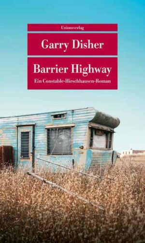 Barrier Highway Kriminalroman. Ein Constable-Hirschhausen-Roman (3) | Garry Disher