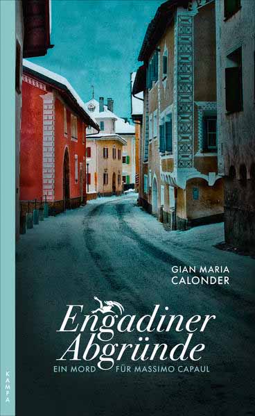 Engadiner Abgründe Ein Mord für Massimo Capaul | Gian Maria Calonder