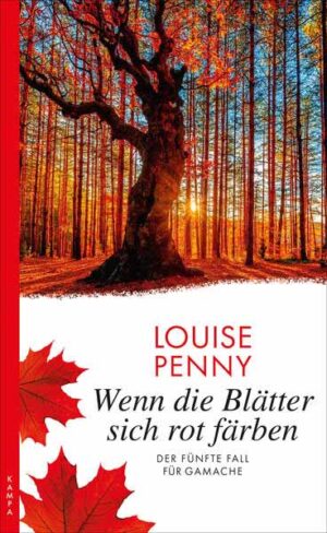 Wenn die Blätter sich rot färben Der fünfte Fall für Gamache | Louise Penny