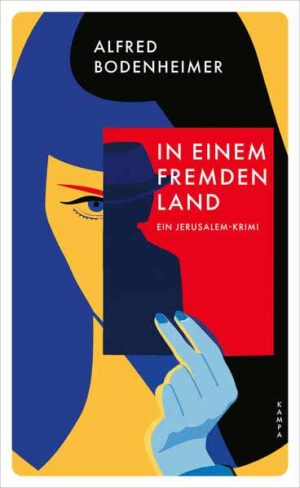 In einem fremden Land Ein Jerusalem-Krimi | Alfred Bodenheimer