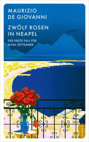 Zwölf Rosen in Neapel Der erste Fall für Mina Settembre | Maurizio De Giovanni