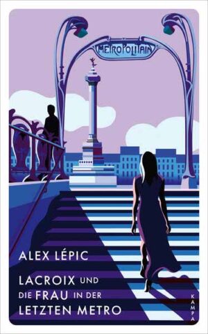 Lacroix und die Frau in der letzten Metro Sein siebter Fall | Alex Lépic