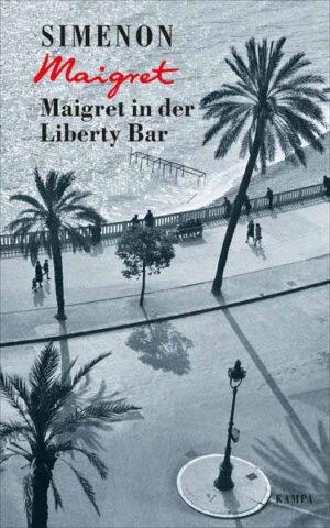 Maigret in der Liberty Bar | Georges Simenon