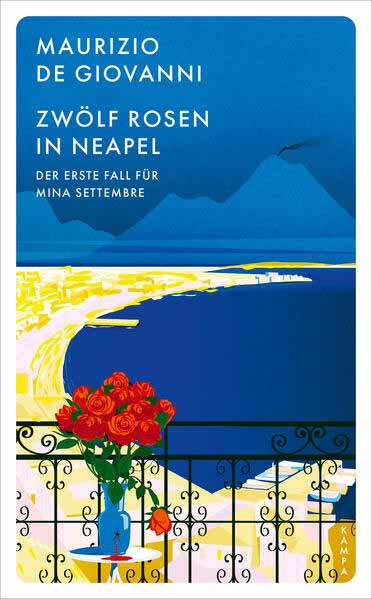 Zwölf Rosen in Neapel Der erste Fall für Mina Settembre | Maurizio De Giovanni