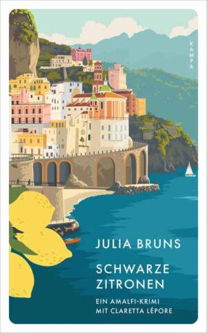Schwarze Zitronen Ein Amalfi-Krimi mit Claretta Lépore | Julia Bruns