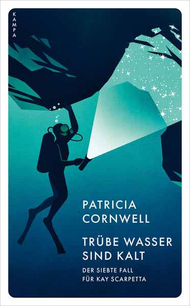 Trübe Wasser sind kalt Der siebte Fall für Kay Scarpetta | Patricia Cornwell