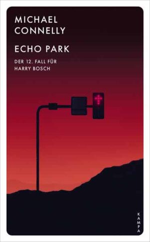 Echo Park Der zwölfte Fall für Harry Bosch | Michael Connelly