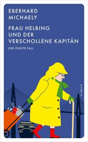 Frau Helbing und der verschollene Kapitän Der zweite Fall | Eberhard Michaely