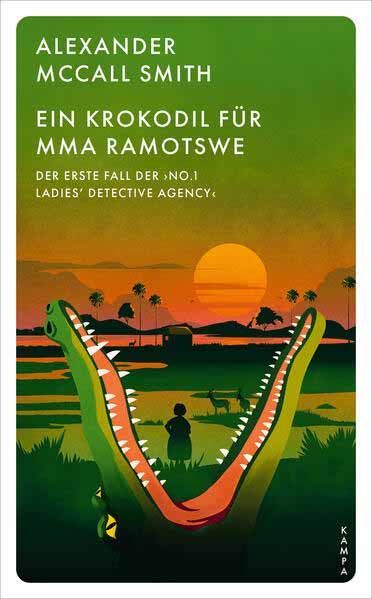 Ein Krokodil für Mma Ramotswe Der erste Fall der ›No. 1 Ladies’ Detective Agency‹ | Alexander McCall Smith