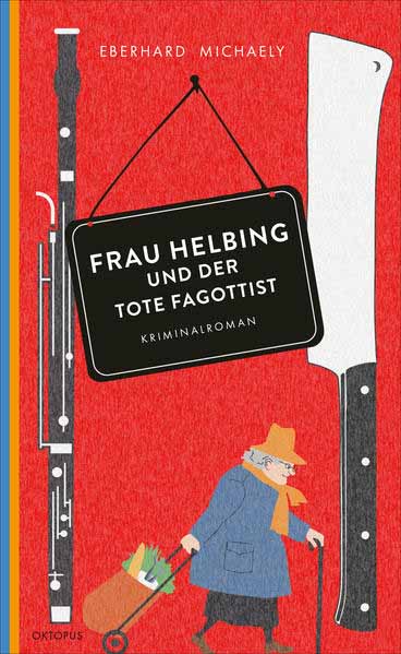 Frau Helbing und der tote Fagottist | Eberhard Michaely