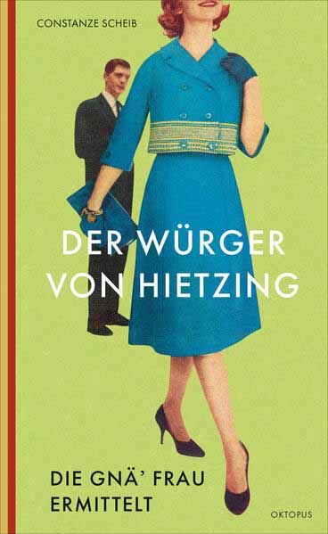 Der Würger von Hietzing Die Gnä’ Frau ermittelt | Constanze Scheib