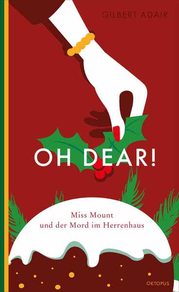 Oh dear! Miss Mount und der Mord im Herrenhaus | Gilbert Adair