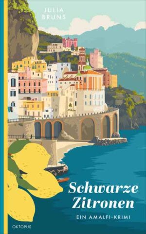 Schwarze Zitronen Ein Amalfi-Krimi | Julia Bruns