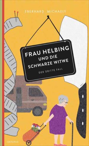 Frau Helbing und die schwarze Witwe Der dritte Fall | Eberhard Michaely