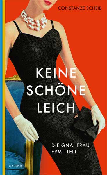 Keine schöne Leich Die gnä' Frau ermittelt | Constanze Scheib