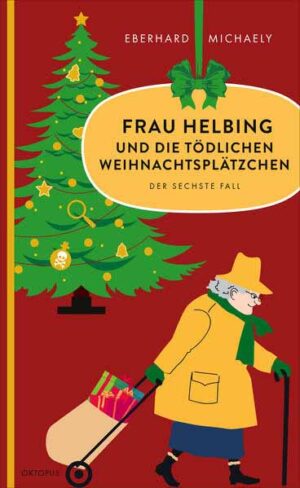 Frau Helbing und die tödlichen Weihnachtsplätzchen Der sechste Fall | Eberhard Michaely