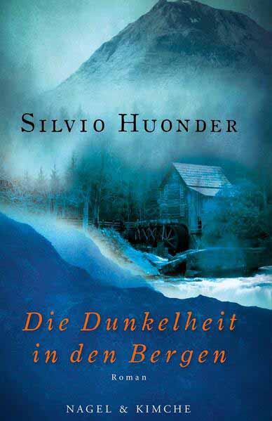 Die Dunkelheit in den Bergen | Silvio Huonder