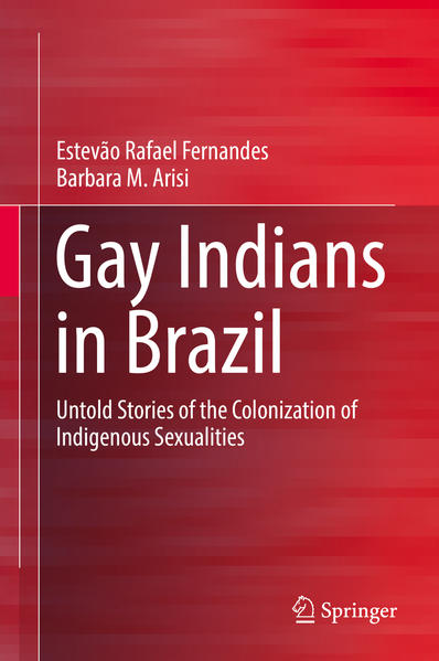 Gay Indians in Brazil: Untold Stories of the Colonization of Indigenous Sexualities | Bundesamt für magische Wesen