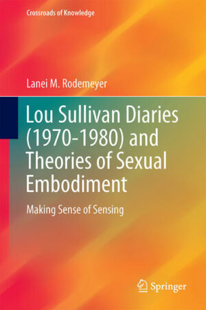 Lou Sullivan Diaries (1970-1980) and Theories of Sexual Embodiment | Bundesamt für magische Wesen