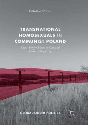 Transnational Homosexuals in Communist Poland: Cross-Border Flows in Gay and Lesbian Magazines | Bundesamt für magische Wesen