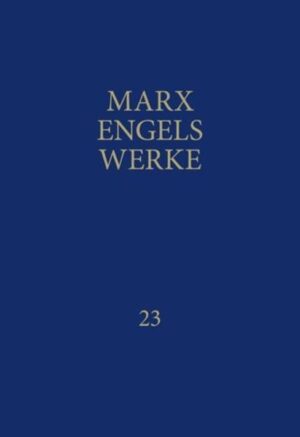 MEW / Marx-Engels-Werke Band 23 | Karl Marx, Friedrich Engels