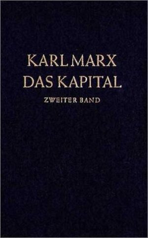 Das Kapital. Kritik der politischen Ökonomie / Das Kapital. Zweiter Band | Karl Marx