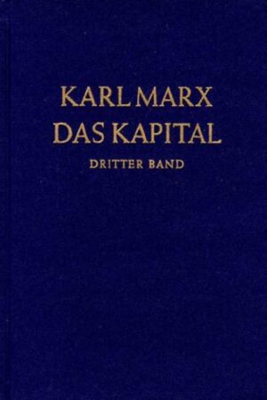 Das Kapital. Kritik der politischen Ökonomie / Das Kapital. Dritter Band | Karl Marx