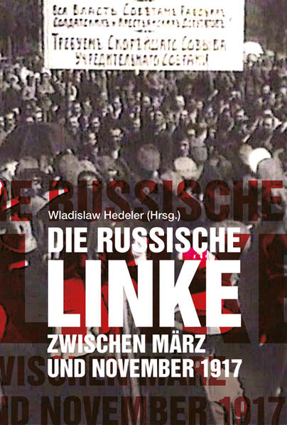 Die russische Linke zwischen März und November 1917 | Bundesamt für magische Wesen