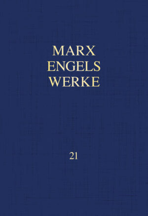 MEW / Marx-Engels-Werke Band 21 | Karl Marx, Friedrich Engels