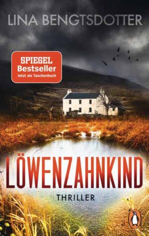 Löwenzahnkind Thriller - Der internationale Bestseller aus Schweden | Lina Bengtsdotter