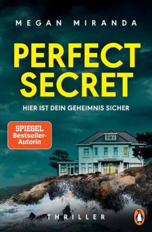 Perfect Secret - Hier ist Dein Geheimnis sicher Thriller − „Der ultimative Thriller!“ (Reese Witherspoon) | Megan Miranda