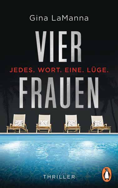 Vier Frauen - Jedes. Wort. Eine. Lüge. Thriller. Der geniale Pageturner der amerikanischen Bestsellerautorin − voller Twists, macht süchtig! | Gina LaManna