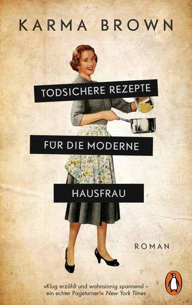 Todsichere Rezepte für die moderne Hausfrau | Karma Brown