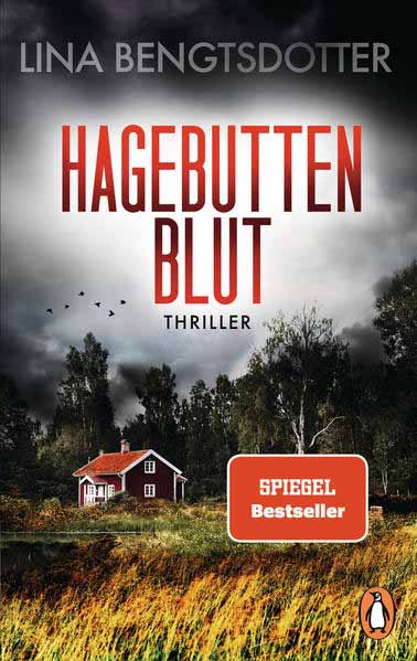 Hagebuttenblut Thriller. Düster, abgründig, skandinavisch: Lina Bengtsdotter! Beste skandinavische Spannung von der schwedischen Bestsellerautorin | Lina Bengtsdotter