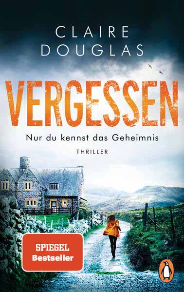 VERGESSEN - Nur du kennst das Geheimnis Thriller - SPIEGEL Bestseller-Autorin | Claire Douglas